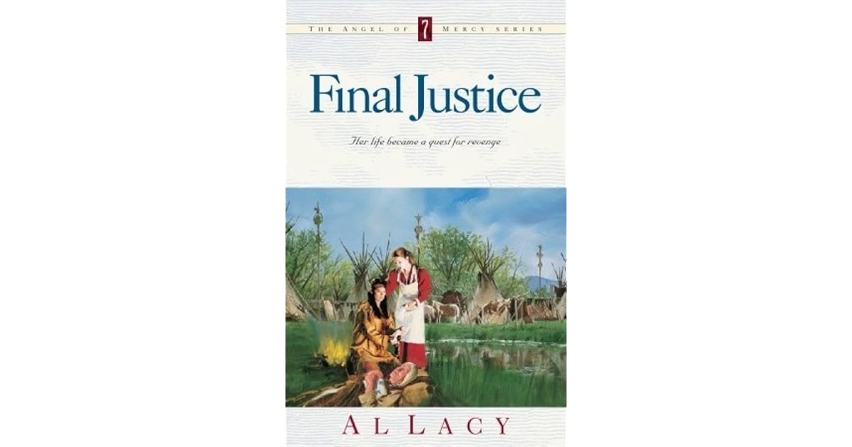 Final Justice Angel Of Mercy 7 By Al Lacy