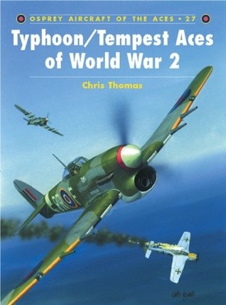 Typhoon/Tempest Aces of World War 2 (Osprey Aircraft of the Aces No 27)