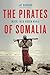 The Pirates of Somalia: Ins...