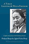 A Torch Lighting the Way to Freedom by Dudjom Rinpoche