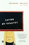 Losing My Faculties by Brendan Halpin