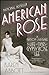 American Rose: A Nation Lai...