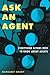 Ask an Agent: Everything Ac...
