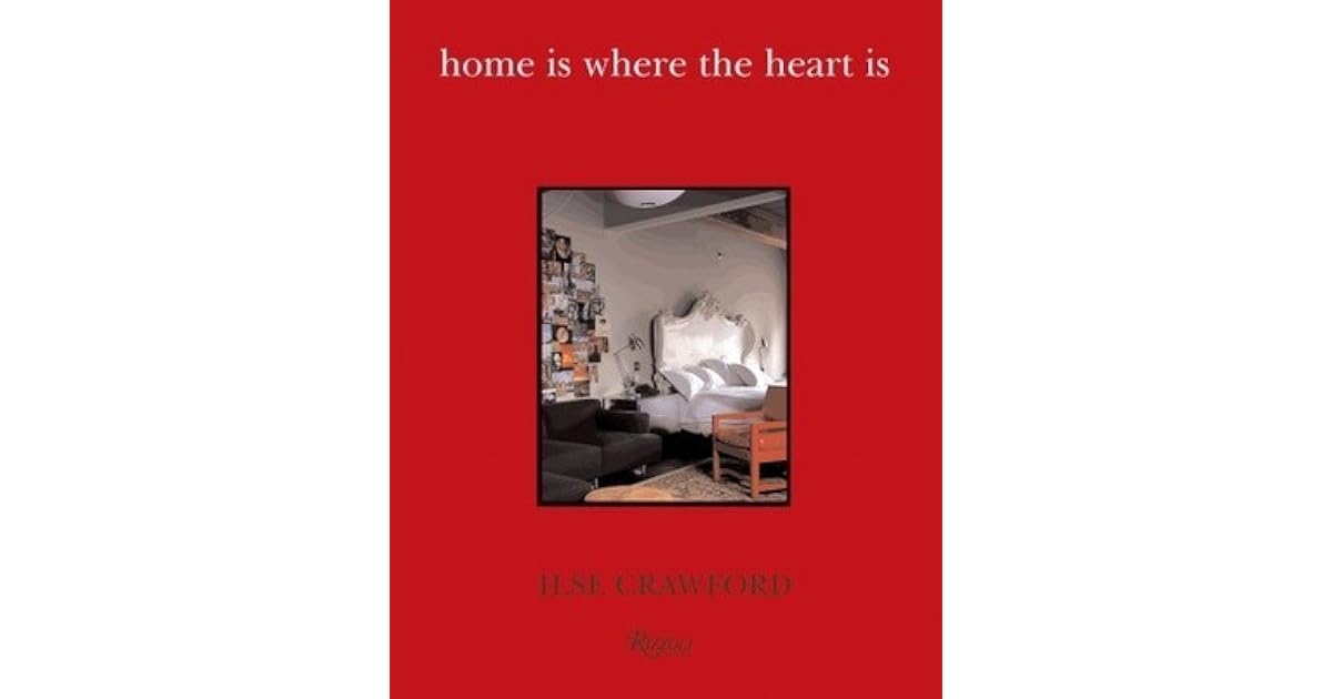 Home Is Where the Heart Is by Ilse Crawford