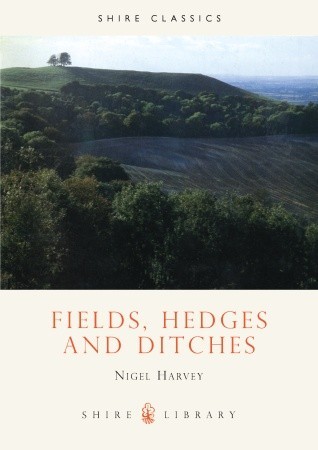 Fields, Hedges and Ditches (Shire Library)