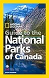 National Geographic Guide to the National Parks of Canada