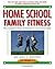 Home School Family Fitness:...