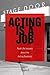 Acting Is a Job: Real Life ...