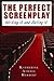 The Perfect Screenplay: Writing It and Selling It