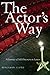 The Actor's Way by Benjamin Lloyd The Actor's Way by Benjamin Lloyd