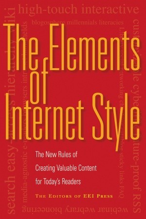 The Elements of Internet Style: The New Rules of Creating Valuable Content for Today's Readers