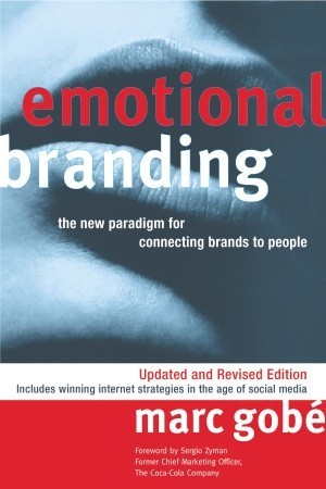 Emotional Branding: The New Paradigm for Connecting Brands to People (Paperback)