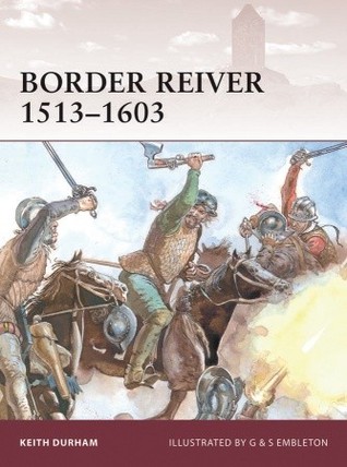 Border Reiver 1513–1603 (Warrior, 154)
