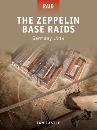 The Zeppelin Base Raids: Germany 1914 (Raid, 18)