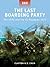 The Last Boarding Party by Clayton K.S. Chun