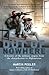 Out of Nowhere: A History of the Military Sniper, from the Sharpshooter to Afghanistan