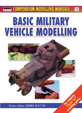 Basic Military Vehicle Modelling (Osprey Modelling Manuals Volume 3)