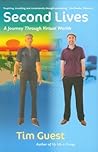 Second Lives: A Journey Through Virtual Worlds