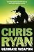 Ultimate Weapon by Chris Ryan Ultimate Weapon by Chris Ryan