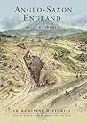 Anglo-Saxon England: 400-790 (Shire Living Histories) Anglo-Saxon England: 400-790 (Shire Living Histories)