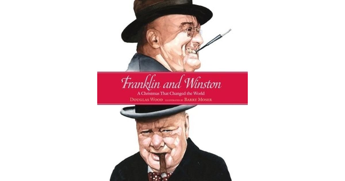 Franklin and Winston A Christmas That Changed the World by Douglas Wood
