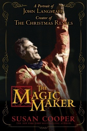 The Magic Maker: A Portrait of John Langstaff and His Revels (Hardcover)