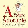 A You're Adorable by Martha Alexander
