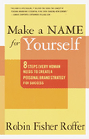 Make a Name for Yourself: 8 Steps Every Woman Needs to Create a Personal Brand Strategy for Success (Paperback)