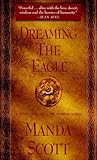 Dreaming the Eagle by Manda Scott