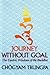 Journey Without Goal: The T...