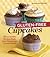 Gluten-Free Cupcakes: 50 Irresistible Recipes Made with Almond and Coconut Flour [A Baking Book]