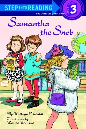 Samantha the Snob (Step-Into-Reading, Step 3)