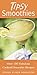 Tipsy Smoothies: Over 150 Fabulous Cocktail Smoothie Recipes