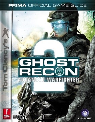 Tom Clancy's Ghost Recon Advanced Warfighter 2: Prima Official Game Guide