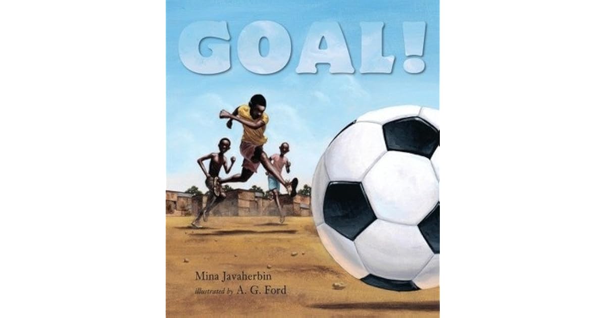 Goal! by Mina Javaherbin