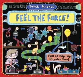 Feel the Force!: Full of Pop-Up Physics Fun