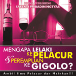 Mengapa Lelaki ke Pelacur dan Perempuan ke Gigolo