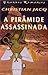 A Pirâmide Assassinada (O Juiz do Egipto, #1)