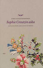 Sophie Creutzin aika: aateliselämää 1700-luvun Suomessa (Hardcover)