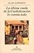 La última viuda de la confederación lo cuenta todo by Allan Gurganus