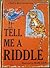 Tell Me A Riddle