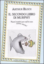 Il secondo libro di Murphy: Nuovi motivi per cui le cose vanno storte! (Paperback)