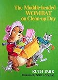 The Muddle-headed Wombat on Clean-up Day