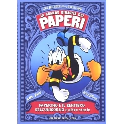 La Grande Dinastia Dei Paperi 1950 Paperino E Il Sentiero Dell Unicorno E Altre Storie By Walt Disney Company