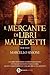 Il mercante di libri maledetti by Marcello Simoni