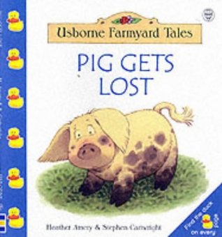 Pig Gets Lost (Farmyard Tales)