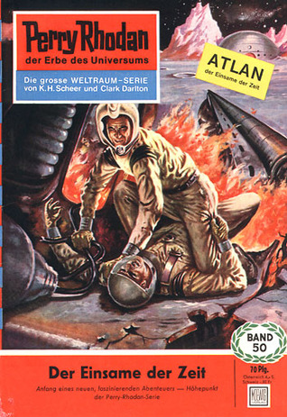 Perry Rhodan 50: Der Einsame der Zeit (Perry Rhodan - Heftromane, #50)