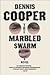 The Marbled Swarm by Dennis Cooper