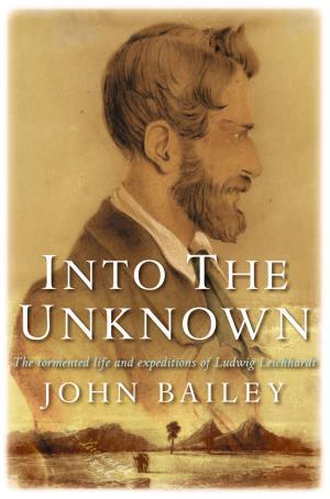 Into the Unknown - The Tormented Life and Expeditions of (Paperback)