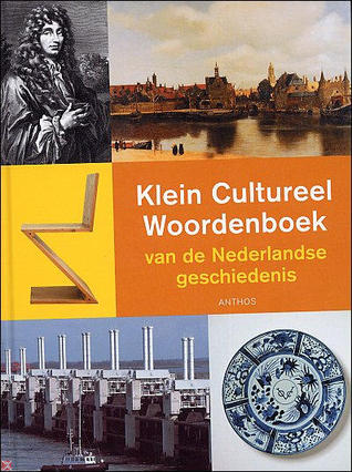 Klein Cultureel Woordenboek Van De Nederlandse Geschiedenis
